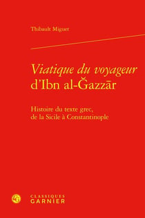 Viatique du voyageur d'Ibn Al-Azzr : Histoire du texte grec, de la Sicile à Constantinople