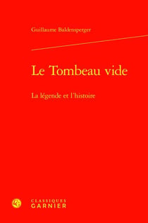 Le Tombeau vide : La légende et l'histoire