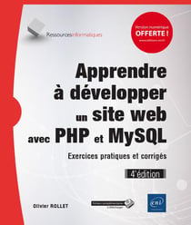Apprendre à développer un site web avec PHP et MySQL - exercices pratiques et corrigés (4e édition)