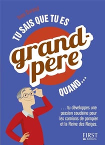 Tu sais que tu es grand-père quand...