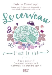 Le Cerveau, C'Est La Vie !