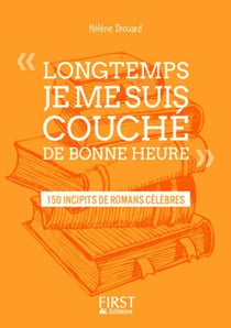 « longtemps, je me suis couché de bonne heure » 150 incipits de romans célèbres