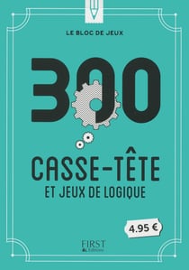 Le bloc de jeux - 300 casse-tête et jeux de logique
