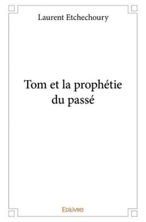 Tom et la prophetie du passe