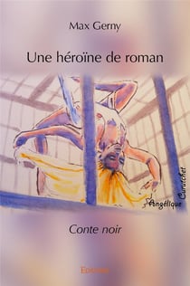Une héroïne de roman : Conte noir