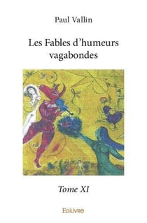 Les fables d'humeurs vagabondes - t11 - les fables d'humeurs vagabondes