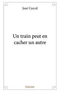Un train peut en cacher un autre