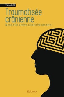 Traumatisee cranienne - ni tout a fait la meme,  ni tout a fait une autre !