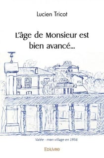 L'age de monsieur est bien avance...