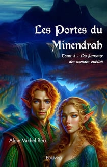 Les Portes du Minendrah - Tome 4 : Les Jumeaux des Mondes Oubliés