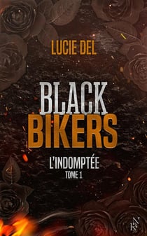 Black Bikers Tome 1 : L'Indomptée