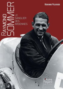 Raymond Sommer - le sanglier des Ardennes