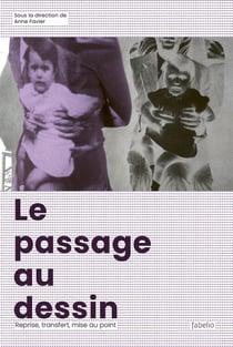 Le Passage au Dessin : reprise, transfert, mise au point