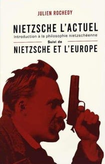 Nietzsche l'actuel - nietzsche et l'europe