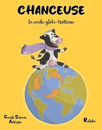 Chanceuse : La vache globe-trotteuse