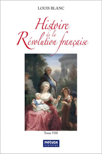 Histoire de la Révolution française - Tome VIII