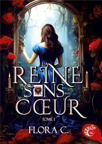 La reine sans coeur Tome 1