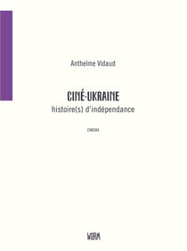 Cinéma d'Ukraine, histoire(s) d'indépendance