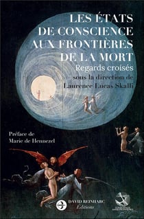 Les états de conscience aux frontières de la mort : Regards croisés