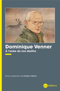 Dominique Venner : A l'aube de nos destins