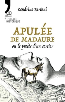 Apulée de Madaure : ou Le procès d'un sorcier