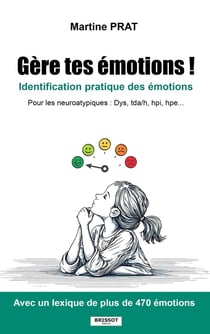 Gère tes émotions ! Identification pratique des émotions pour DYS, TDA/H, HPI, HPE...