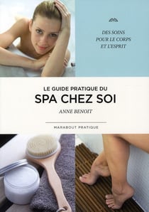 Le guide pratique du spa chez soi