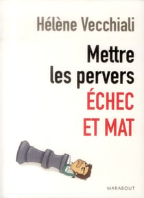 Mettre les pervers échec et mat