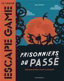 Le cahier escape game - prisonniers du passé