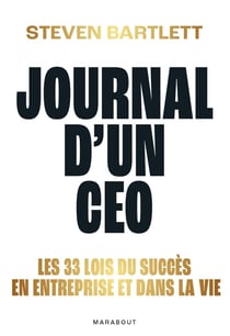 Journal d'un CEO : Les 33 lois du succès en entreprise et dans la vie