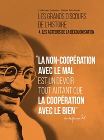 Les grands discours de l'histoire : Les acteurs de la décolonisation