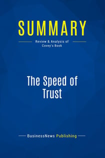 Summary: The Speed of Trust : Review and Analysis of Covey's Book