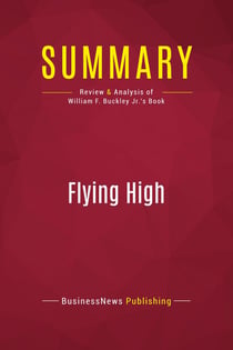 Summary: Flying High : Review and Analysis of William F. Buckley Jr.'s Book