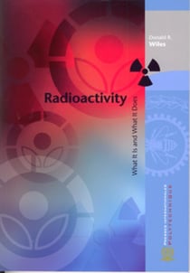 Radioactivity - what it is and what is does