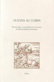 Textes au corps. promenades et musardises sur les terres de marie madeleine fontaine