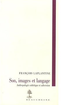 Son, images et langage - anthropologie, esthétique et subversion