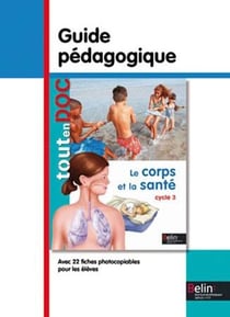 Le corps et la santé - guide pédagogique
