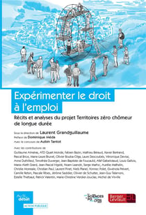 Expérimenter le droit à l'emploi : Récits et analyses du projet Territoires zéro chômeur de longue durée