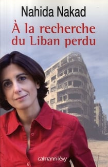 À la recherche du Liban perdu