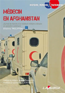 Medecin en afghanistan - journal de marche d'un medecin militaire ordinaire en operation exterieure