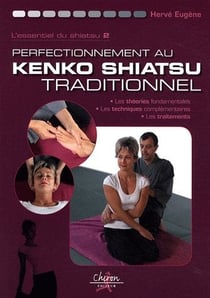 L'essentiel du shiatsu t.2 - perfectionnement au kenko shiatsu traditionnel