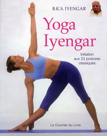 Yoga iyenga - initiation aux 23 postures classiques (2e édition)