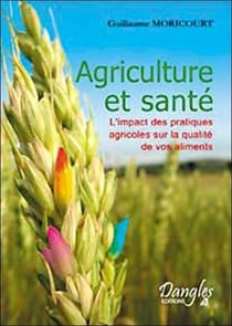Agriculture et santé - l'impact des pratiques agricoles sur la qualité de vos aliments