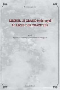 Michel le Grand (1166-1199), le livre des chapitres t.1