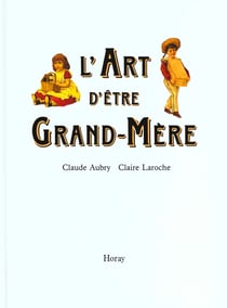 L'art d'etre grand-mere