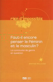 Faut-il encore penser le masculin et le féminin ? la continuité de genre en question