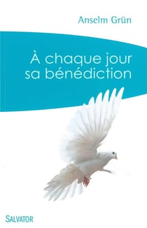 À chaque jour sa bénédiction