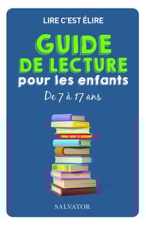 Lire, c'est élire - guide de lecture pour enfants de 7 à 17 ans