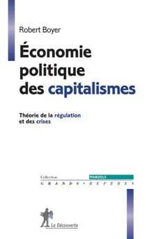 Économie politique des capitalismes - théorie de la régularisation et des crises