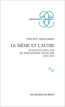 Le même et l'autre - quarante-cinq ans de philosophie française (1933-1978)